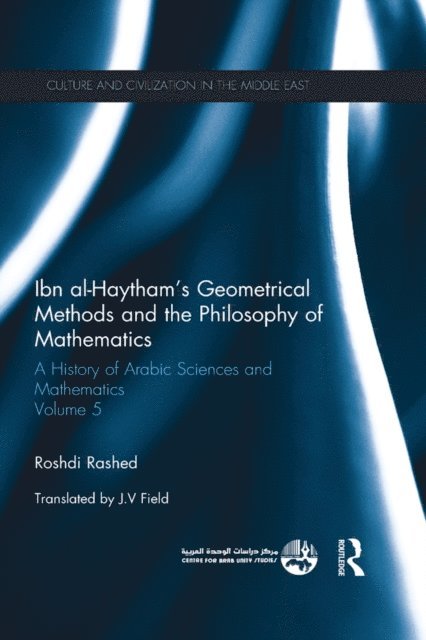 Roshdi Rashed - Ibn al-Haytham's Geometrical Methods and the Philosophy of Mathematics, E-bok. Tillgänglighet: Lägg i varukorg