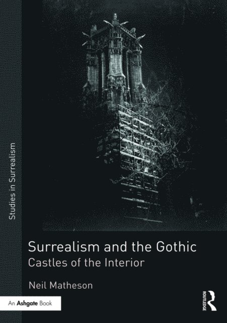 Neil Matheson - Surrealism and the Gothic, E-bok