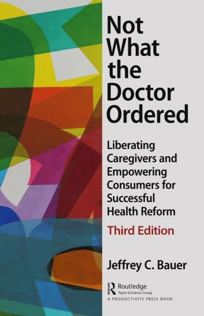 Jeffrey C. Bauer - Not What the Doctor Ordered, E-bok