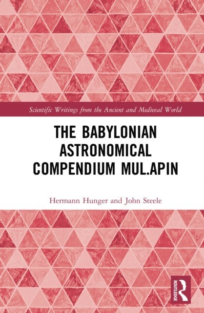 John Steele, Hermann Hunger - Babylonian Astronomical Compendium MUL.APIN, E-bok