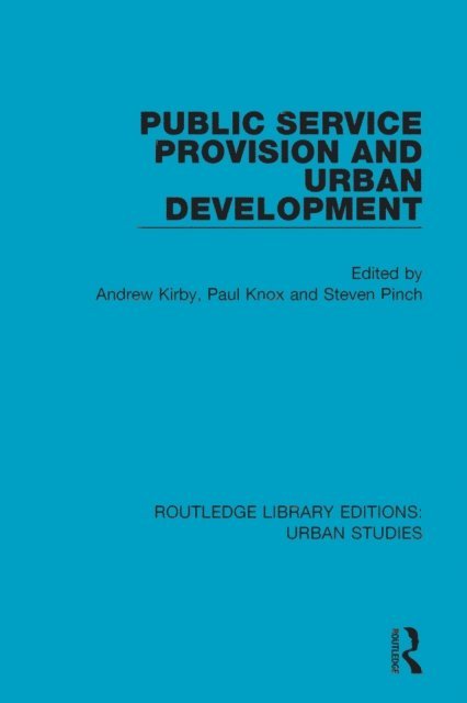 Steven Pinch, Paul Knox, Andrew Kirby - Public Service Provision and Urban Development, E-bok