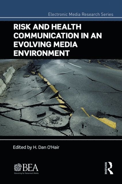 H. Dan O'Hair - Risk and Health Communication in an Evolving Media Environment, E-bok