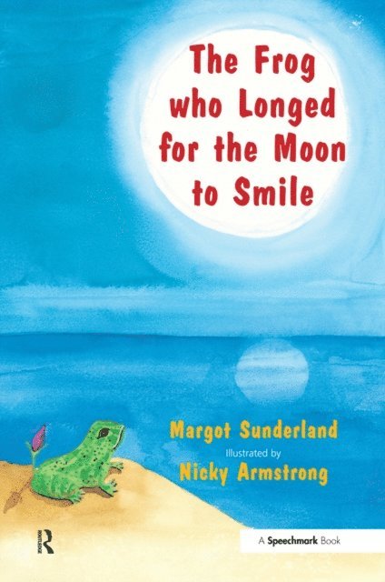 Margot Sunderland - Frog Who Longed for the Moon to Smile, E-bok