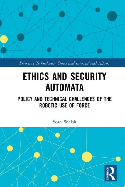 Sean Welsh - Ethics and Security Automata, E-bok