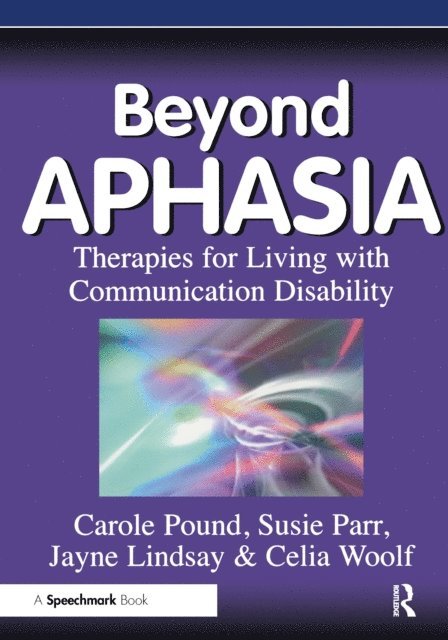 Celia Woolf, Jayne Lindsay, Susie Parr, Carole Pound - Beyond Aphasia, E-bok