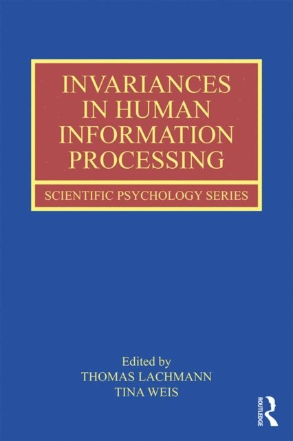 Tina Weis, Thomas Lachmann - Invariances in Human Information Processing, E-bok