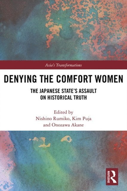 Akane Onozawa, Puja Kim, Rumiko Nishino - Denying the Comfort Women, E-bok