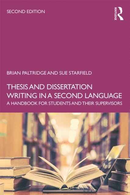 Sue Starfield, Brian Paltridge - Thesis and Dissertation Writing in a Second Language, E-bok