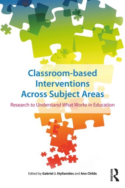 Ann Childs, Gabriel Stylianides - Classroom-based Interventions Across Subject Areas, E-bok