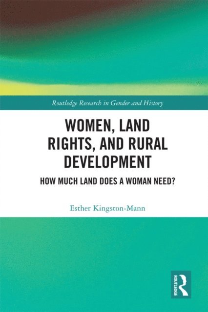Esther Kingston-Mann - Women, Land Rights and Rural Development, E-bok