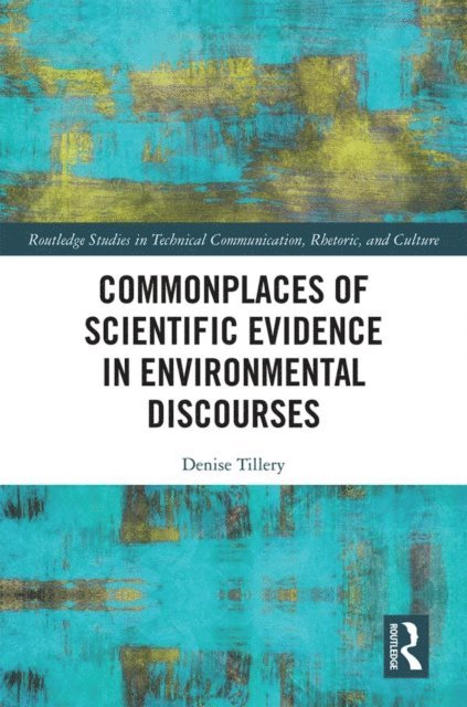 Denise Tillery - Commonplaces of Scientific Evidence in Environmental Discourses, E-bok