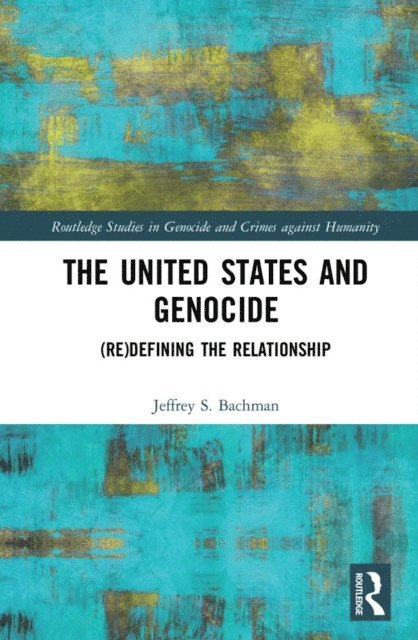 Jeffrey Bachman - United States and Genocide, E-bok