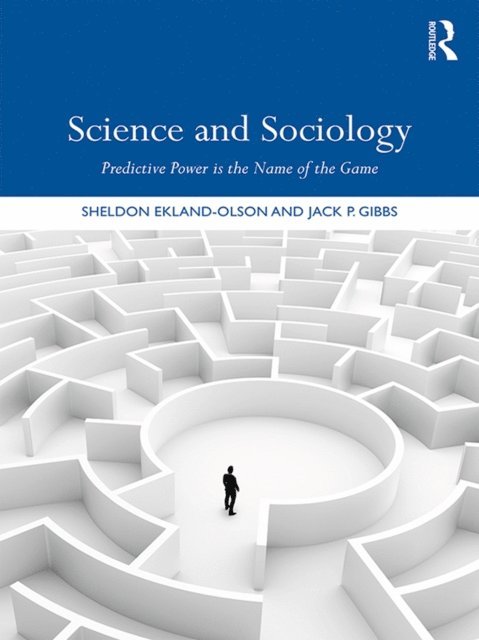 Jack P. Gibbs, Sheldon Ekland-Olson - Science and Sociology, E-bok