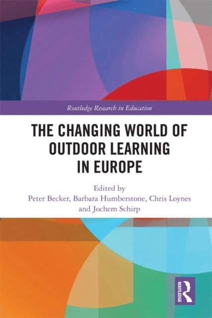 Jochem Schirp, Chris Loynes, Barbara Humberstone, Peter Becker - Changing World of Outdoor Learning in Europe, E-bok