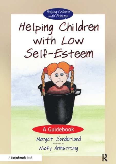 Nicky Hancock, Margot Sunderland - Helping Children with Low Self-Esteem, E-bok