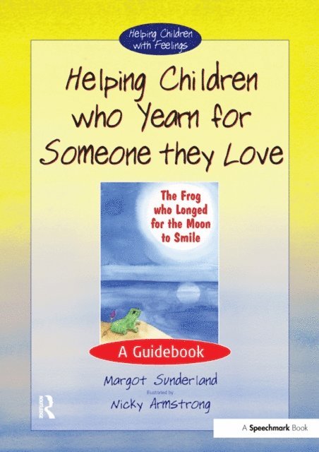 Margot Sunderland - Helping Children Who Yearn for Someone They Love, E-bok