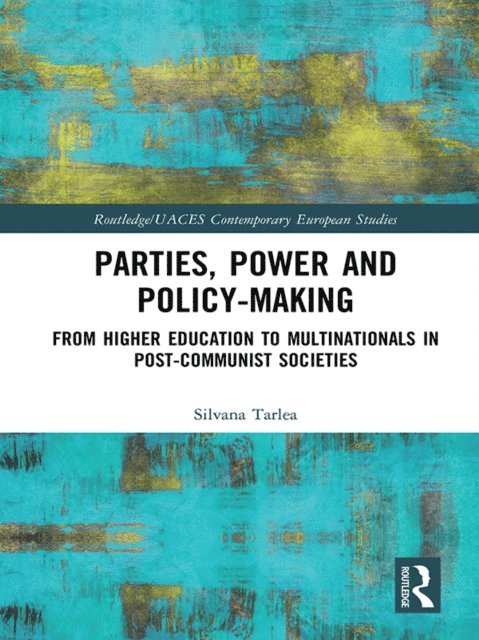 Silvana Tarlea - Parties, Power and Policy-making, E-bok