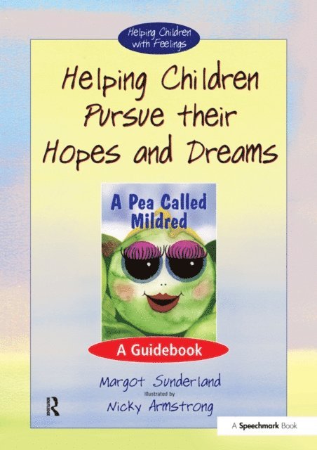 Margot Sunderland - Helping Children Pursue Their Hopes and Dreams, E-bok