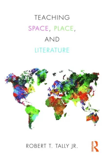 Robert Tally Jr. - Teaching Space, Place, and Literature, E-bok. Tillgänglighet: Lägg i varukorg