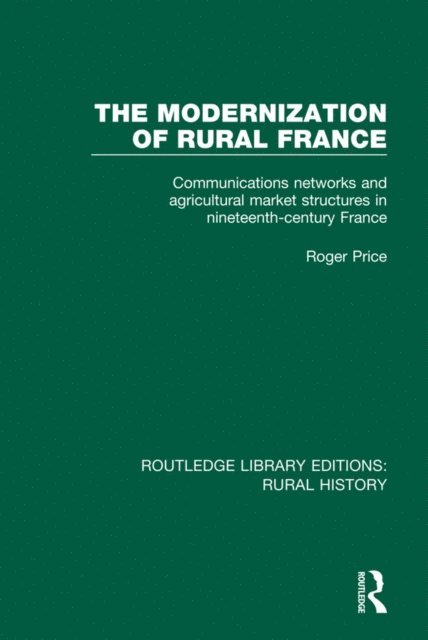 Roger Price - Modernization of Rural France, E-bok