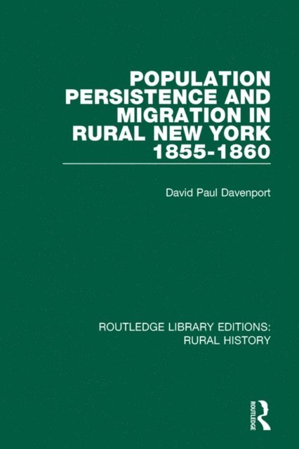 David Paul Davenport - Population Persistence and Migration in Rural New York, 1855-1860, E-bok