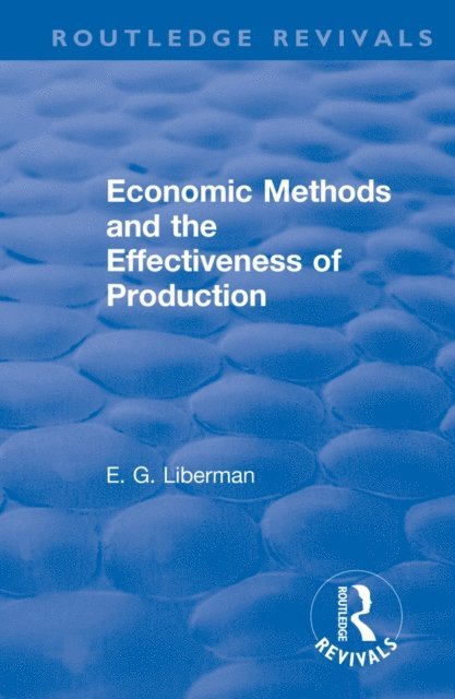Arlo Schultz, E G Liberman - Revival: Economic Methods & the Effectiveness of Production (1971), E-bok
