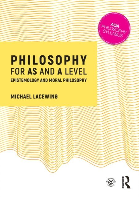 Michael Lacewing - Philosophy for AS and A Level, E-bok