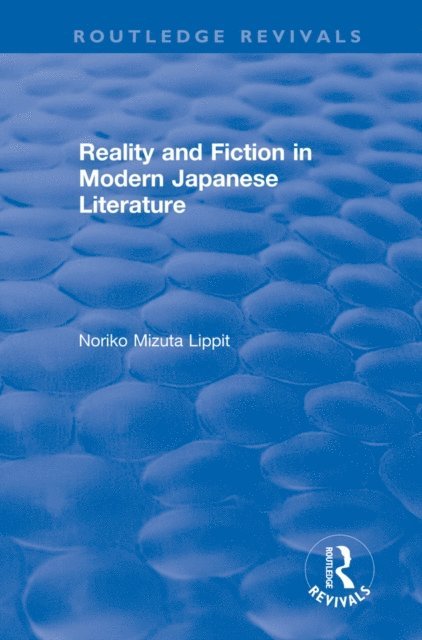 Noriko Mizuta Lippit - Reality and Fiction in Modern Japanese Literature, E-bok