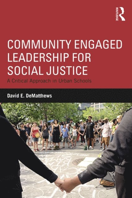 David E. DeMatthews - Community Engaged Leadership for Social Justice, E-bok