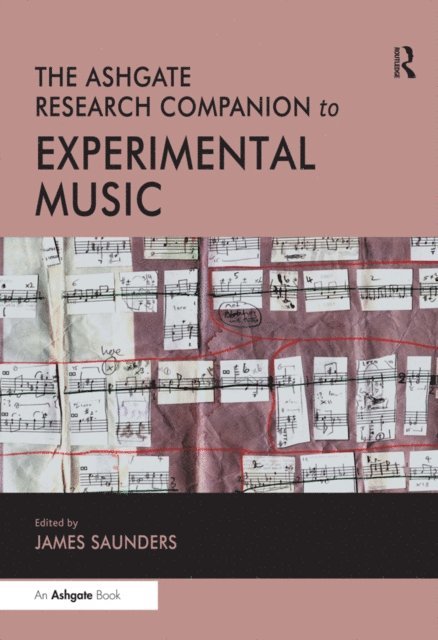 James Saunders - Ashgate Research Companion to Experimental Music, E-bok