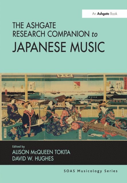 David W. Hughes, Alison McQueen Tokita - Ashgate Research Companion to Japanese Music, E-bok