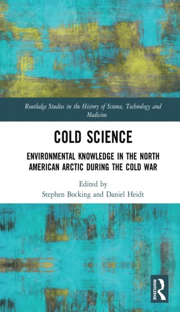 Daniel Heidt, Stephen Bocking - Cold Science, E-bok