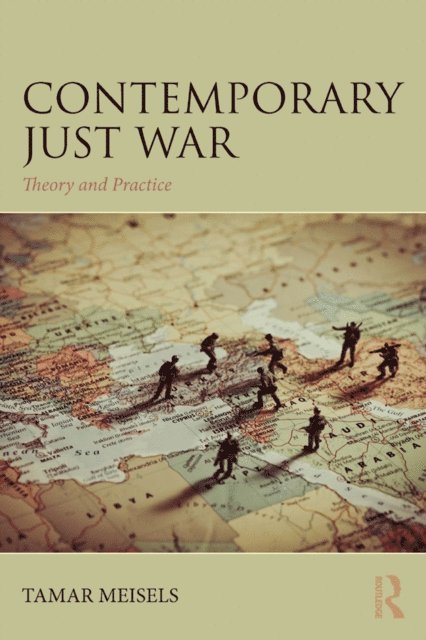 Tamar Meisels - Contemporary Just War, E-bok