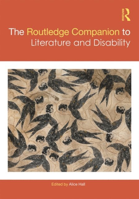 Alice Hall - Routledge Companion to Literature and Disability, E-bok