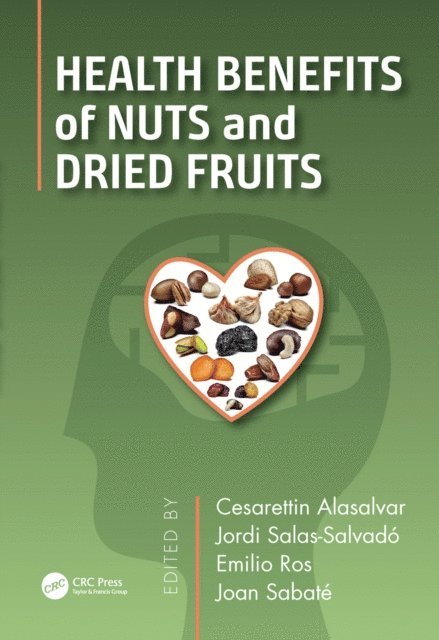 Joan Sabate, Emilio Ros, Jordi Salas-Salvado, Cesarettin Alasalvar - Health Benefits of Nuts and Dried Fruits, E-bok