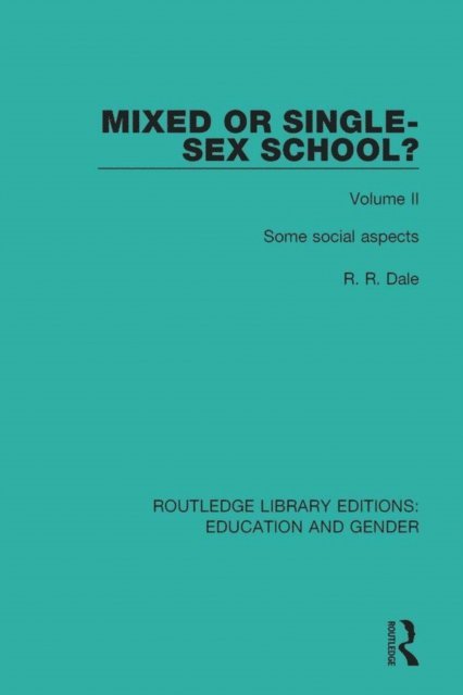 R. R. Dale - Mixed or Single-sex School? Volume 2, E-bok