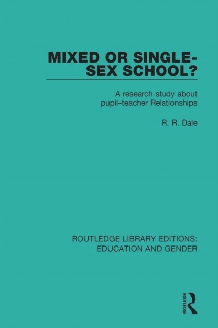 R. R. Dale - Mixed or Single-sex School?, E-bok