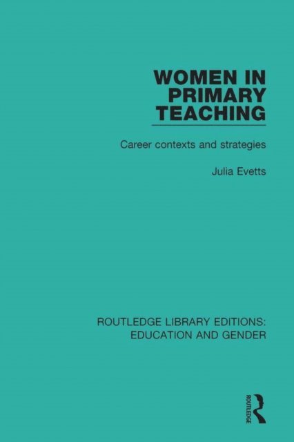Julia Evetts - Women in Primary Teaching, E-bok