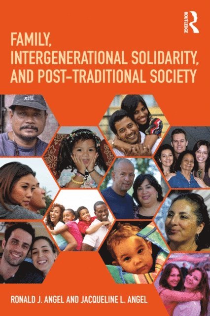 Jacqueline L. Angel, Ronald J. Angel - Family, Intergenerational Solidarity, and Post-Traditional Society, E-bok