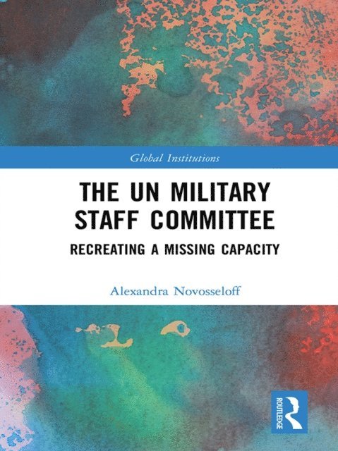 Alexandra Novosseloff - UN Military Staff Committee, E-bok