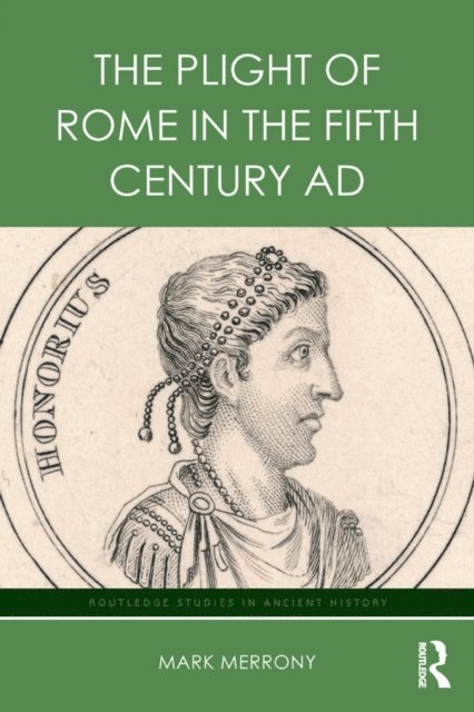 Mark Merrony - Plight of Rome in the Fifth Century AD, E-bok