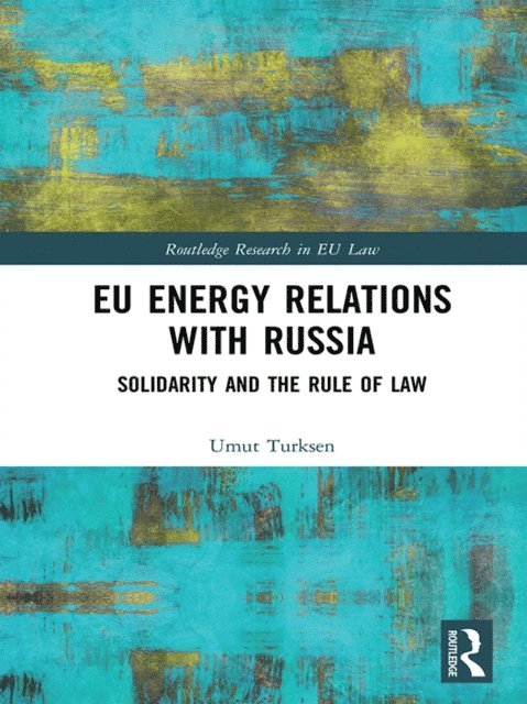 Umut Turksen - EU Energy Relations With Russia, E-bok