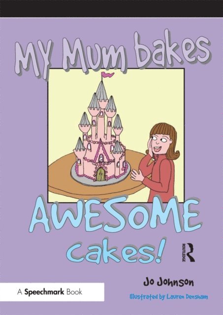 Jo Johnson - My Mum Bakes Awesome Cakes, E-bok