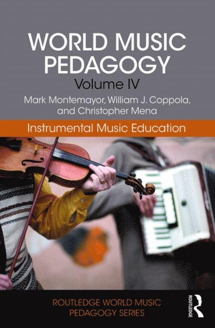 Christopher Mena, William Coppola, Mark Montemayor - World Music Pedagogy, Volume IV: Instrumental Music Education, E-bok