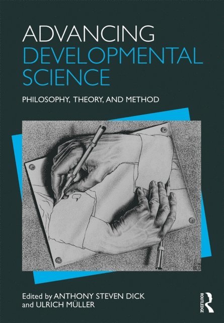 Ulrich Muller, Anthony S. Dick - Advancing Developmental Science, E-bok