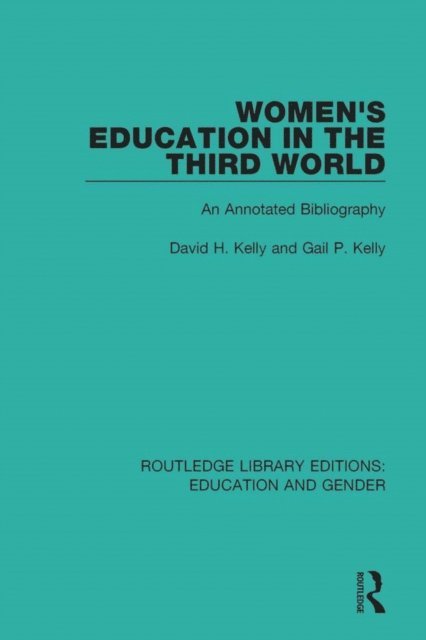 Gail P. Kelly, David H. Kelly - Women's Education in the Third World, E-bok