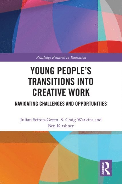 Ben Kirshner, S Craig Watkins, Julian Sefton-Green - Young People's Transitions into Creative Work, E-bok