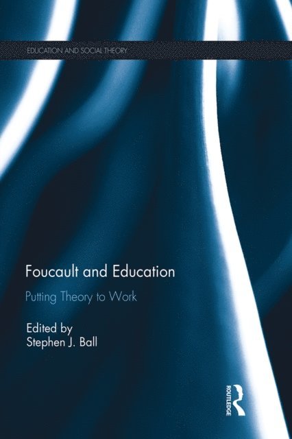 Stephen Ball - Foucault and Education, E-bok