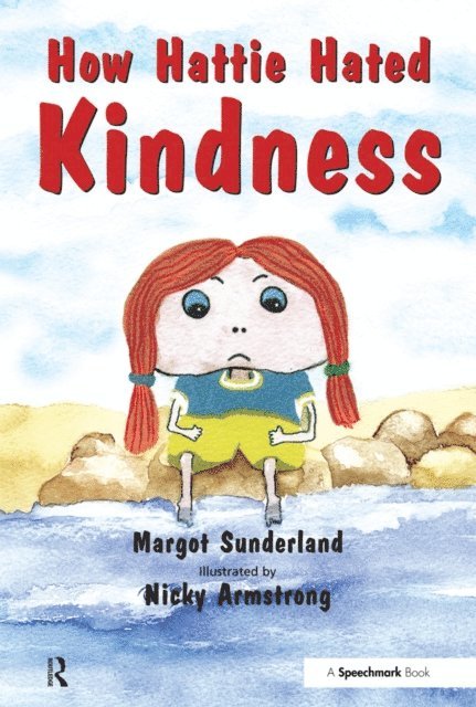 Nicky Armstorng, Nicky Hancock, Margot Sunderland - How Hattie Hated Kindness, E-bok