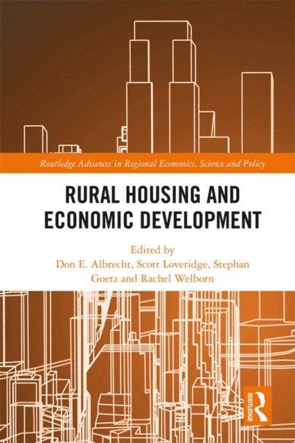 Rachel Welborn, Stephan Goetz, Scott Loveridge, Don E. Albrecht - Rural Housing and Economic Development, E-bok